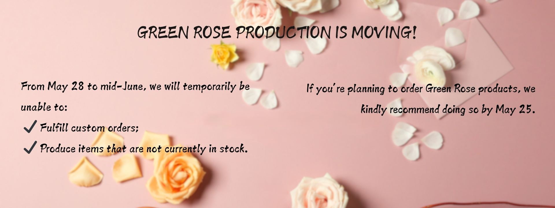 Green Rose production is moving